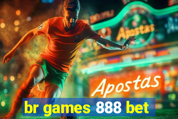 br games 888 bet